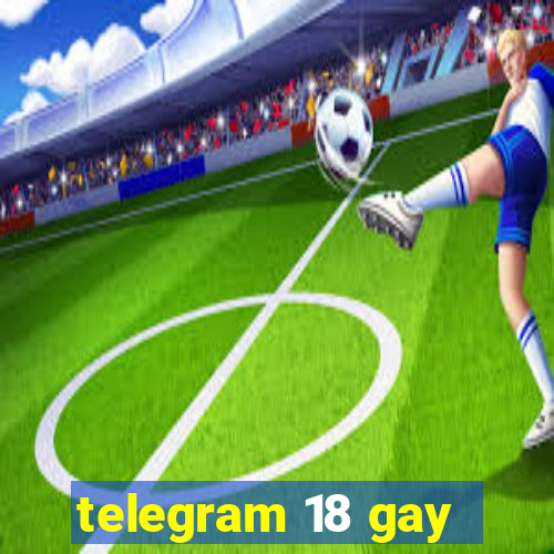 telegram 18 gay