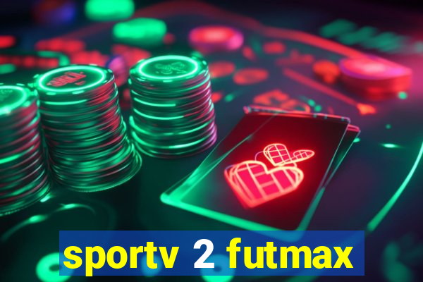 sportv 2 futmax