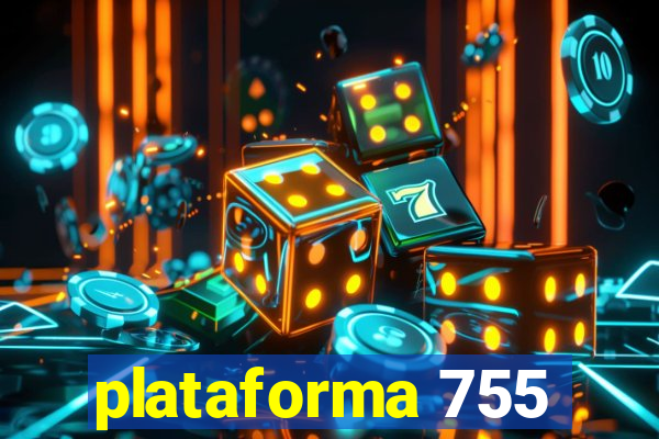 plataforma 755