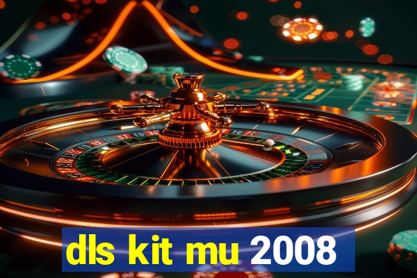 dls kit mu 2008