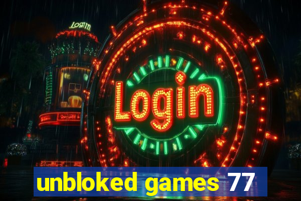 unbloked games 77