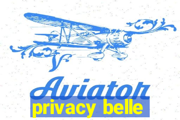 privacy belle