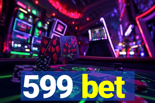 599 bet