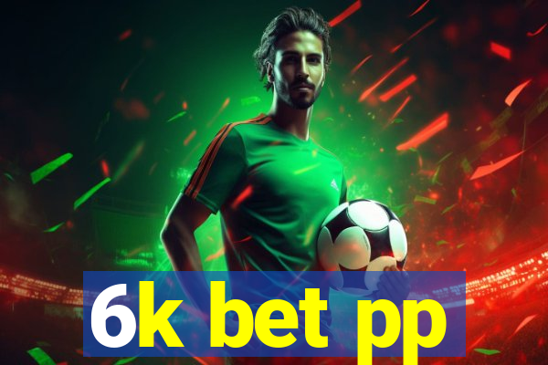 6k bet pp