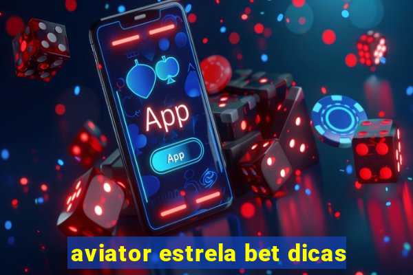 aviator estrela bet dicas