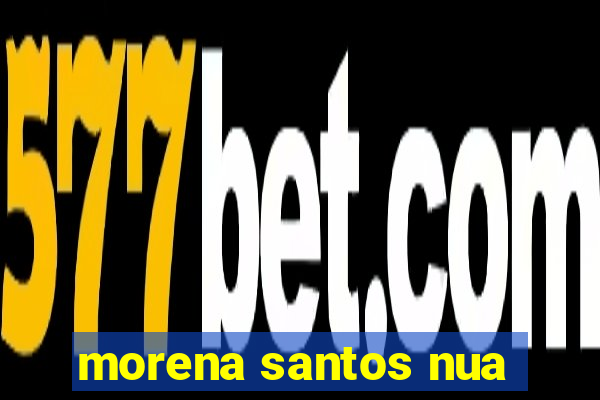 morena santos nua