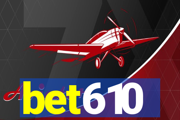 bet610