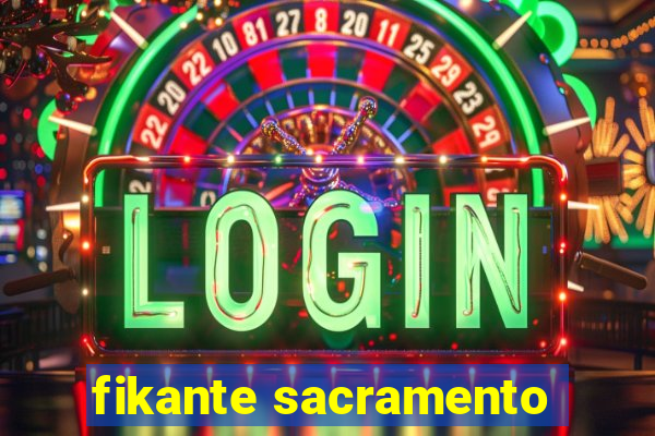 fikante sacramento