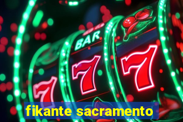 fikante sacramento