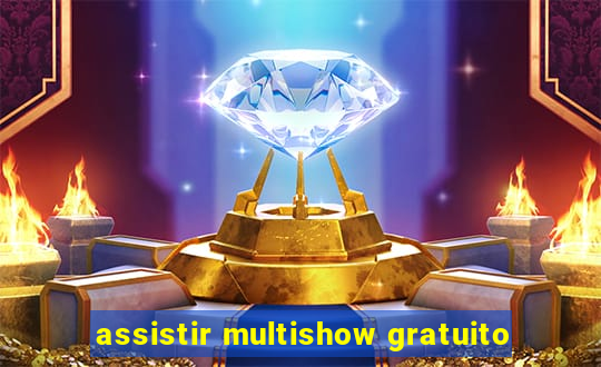 assistir multishow gratuito