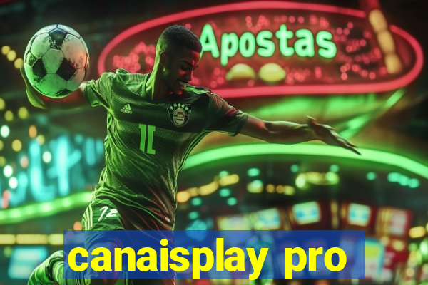 canaisplay pro