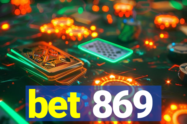 bet 869