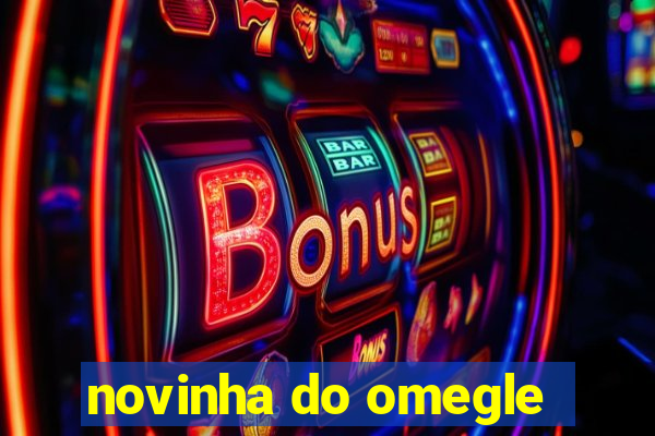 novinha do omegle