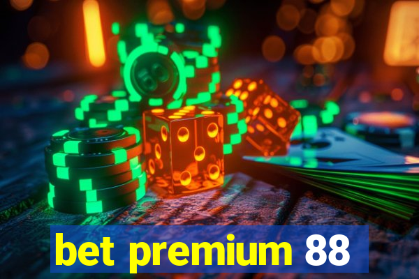 bet premium 88