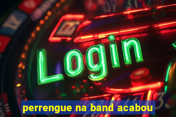 perrengue na band acabou