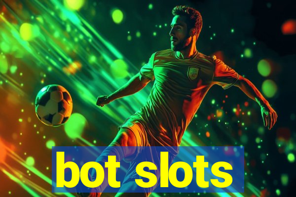 bot slots