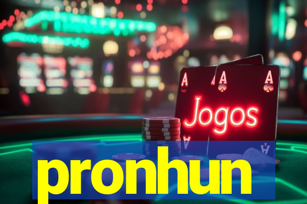 pronhun