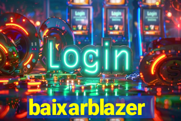 baixarblazer