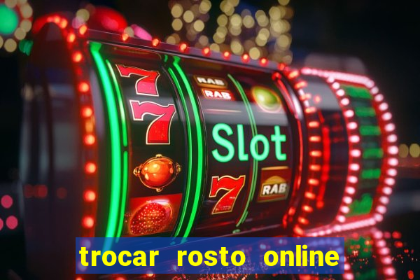 trocar rosto online grátis colocar rosto em vídeo online
