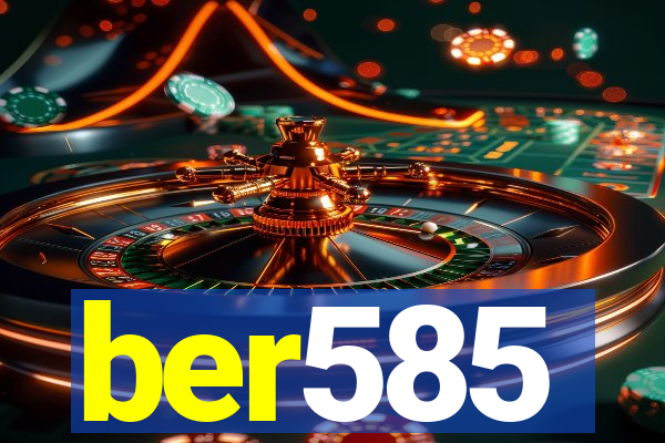 ber585