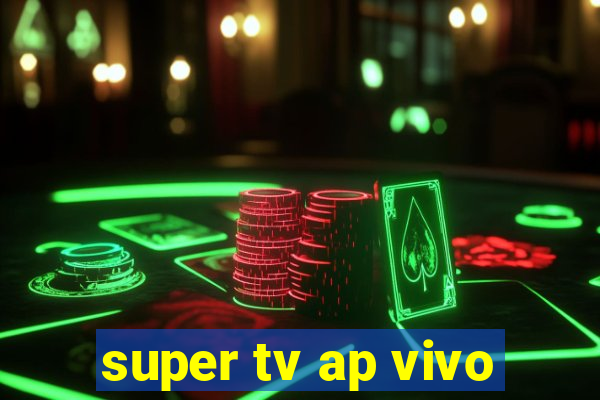 super tv ap vivo