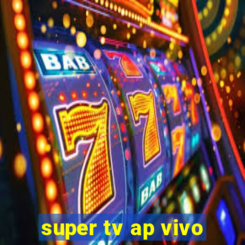 super tv ap vivo