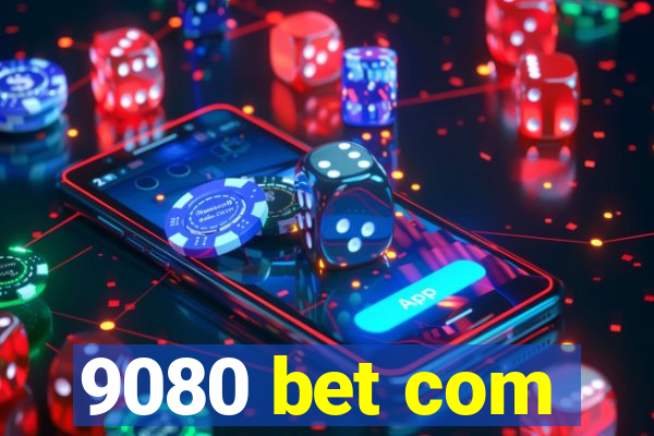 9080 bet com