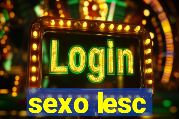 sexo lesc