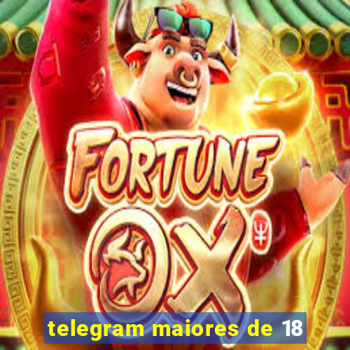 telegram maiores de 18