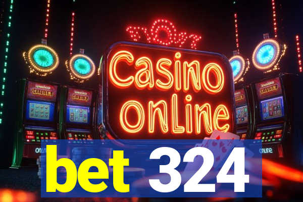 bet 324