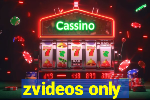 zvideos only