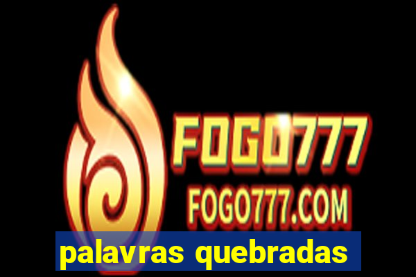 palavras quebradas