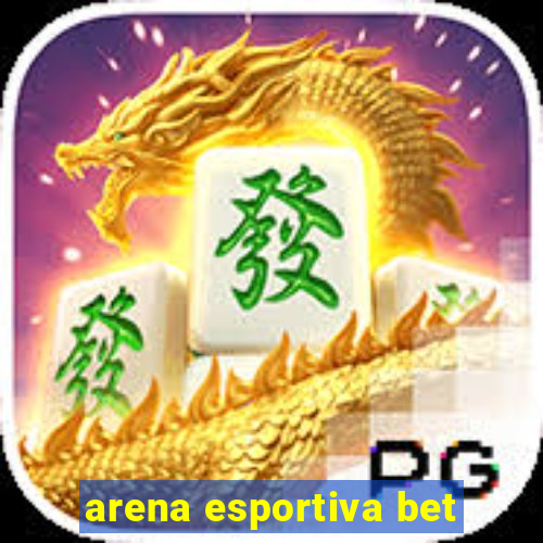 arena esportiva bet