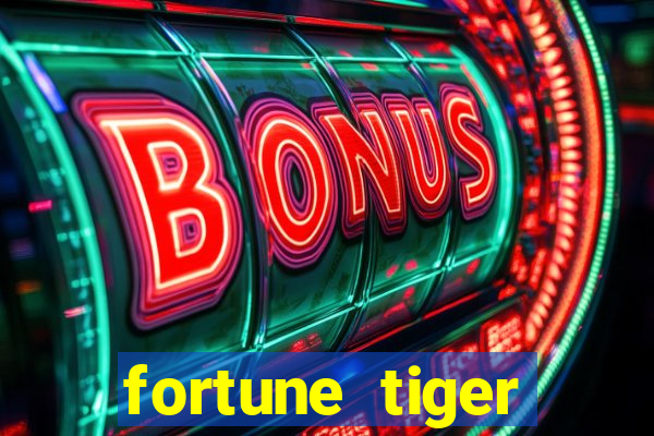 fortune tiger grátis dinheiro infinito