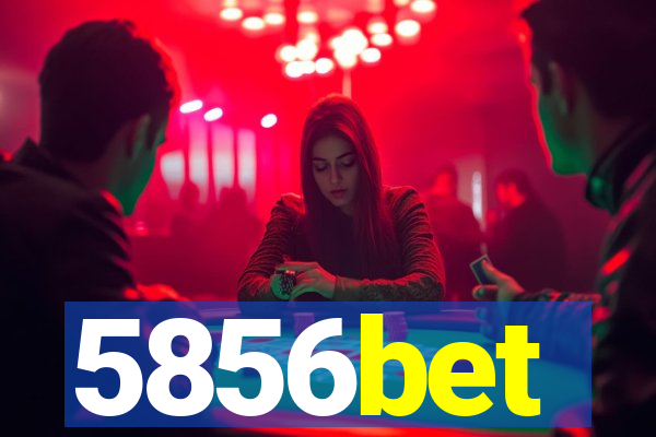 5856bet