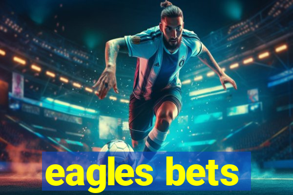 eagles bets