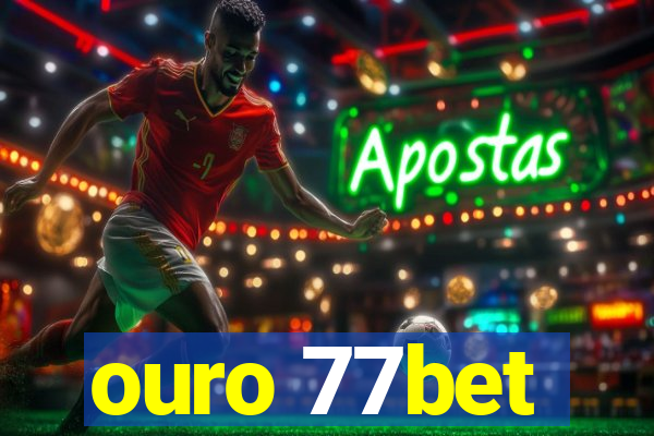 ouro 77bet