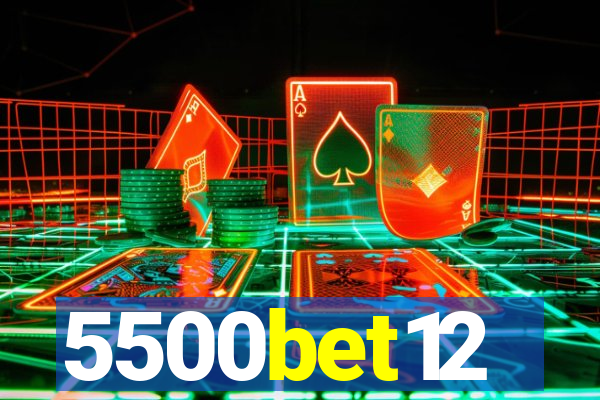 5500bet12