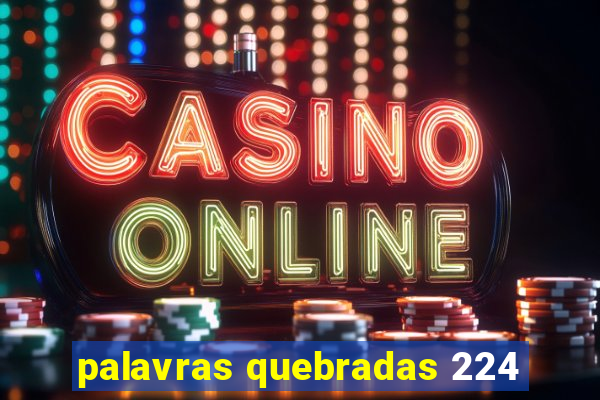 palavras quebradas 224