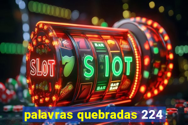 palavras quebradas 224