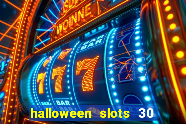 halloween slots 30 linhas multi jogos