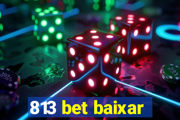 813 bet baixar