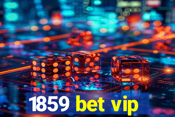 1859 bet vip