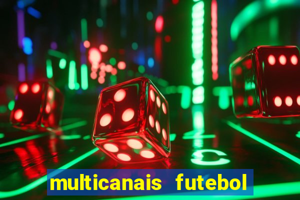 multicanais futebol real madrid