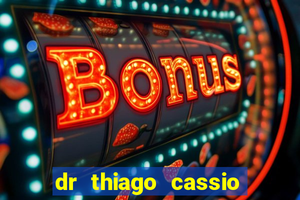 dr thiago cassio santos walmsley de lucena