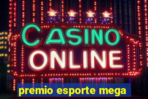 premio esporte mega