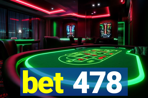 bet 478