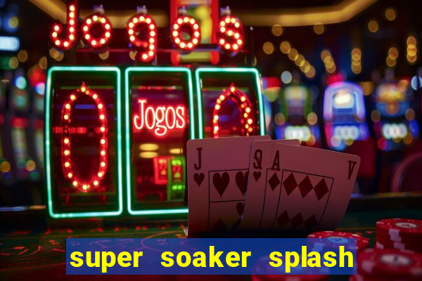 super soaker splash beto carrero