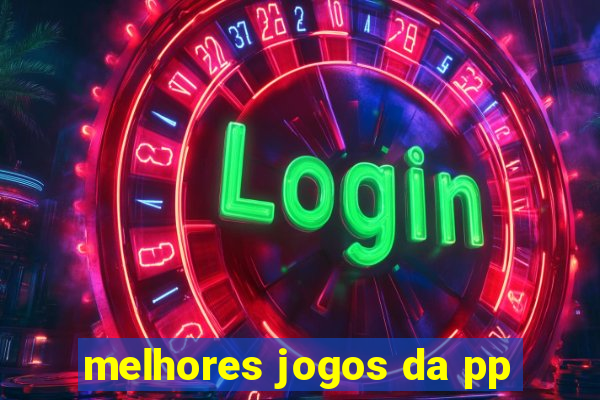 melhores jogos da pp