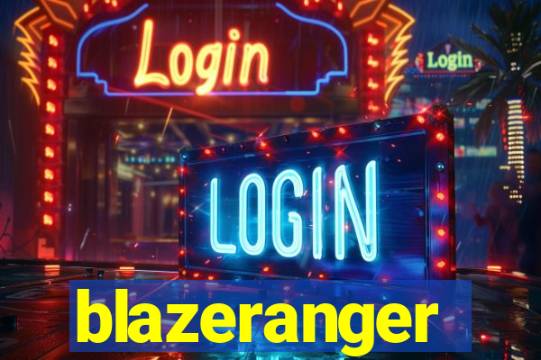 blazeranger